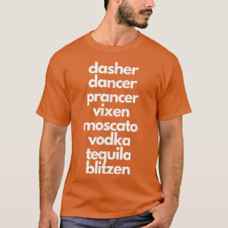 Dasher Dancer Prancer Moscato Funny Drink Christma T-shirt