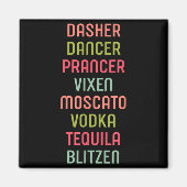Dasher Dancer Prancer Vixen Moscato Vodka Tequila  Magneet (Voorkant)