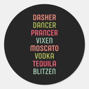 Dasher Dancer Prancer Vixen Moscato Vodka Tequila  Ronde Sticker