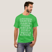 DASHER DANCER PRANCER VIXEN MOSCATO VODKA TEQUILA T-SHIRT (Voorkant volledig)