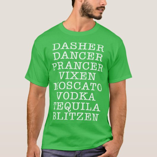 DASHER DANCER PRANCER VIXEN MOSCATO VODKA TEQUILA T-SHIRT (Voorkant)