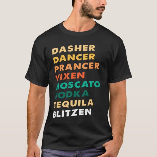 Dasher Dancer Prancer Vixen Moscato Vodka Tequila T-shirt (Voorkant)