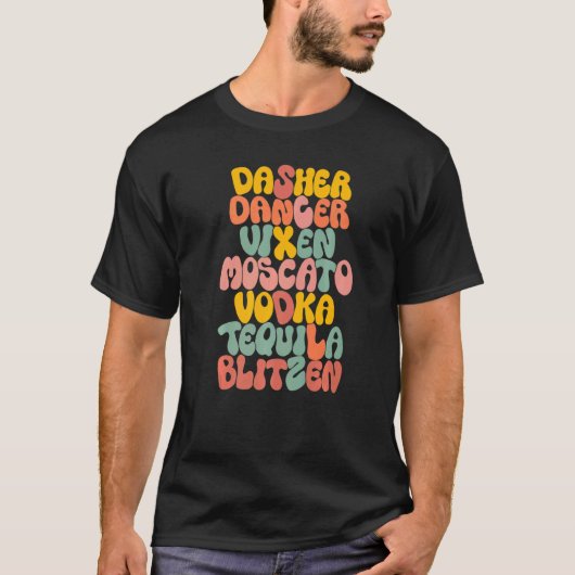 Dasher Dancer Prancer Vixen Moscato Vodka Tequila T-shirt (Voorkant)