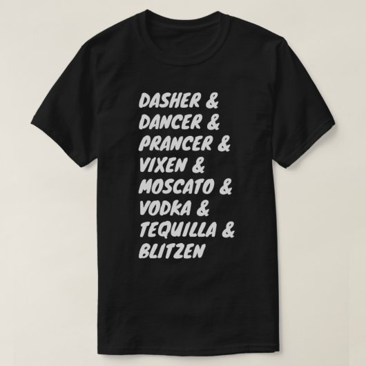 Dasher Dancer Prancer Vixen Moscato Vodka Tequilla T-shirt (Design voorkant)