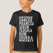 Dasher Dancer Prancer Vixen Tequila Rum Vodka And T-shirt (Voorkant)