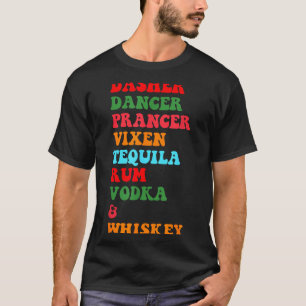 Dasher Dancer Prancer Vixen Tequila Rum Vodka Desi T-shirt