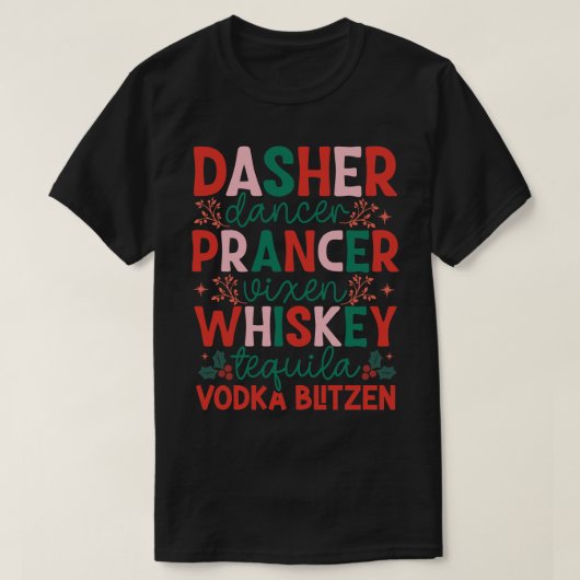 Dasher Dancer Prancer Vixen Vodka Tequila Blitzen T-shirt (Design voorkant)