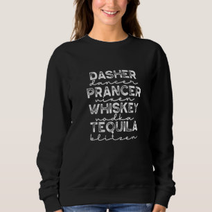 Dasher Dancer Prancer Vixen Whiskey Tequila Christ Trui
