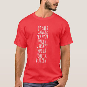 Dasher Dancer Prancer Vixen Whiskey Vodka Tequila T-shirt