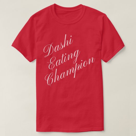 Dashi Eating Champion Competitive Food Eating Cont T-shirt (Design voorkant)