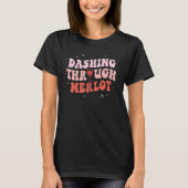 Dashing Through Merlot Christmas Wine Drinking P T-shirt (Voorkant)