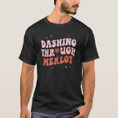 Dashing Through Merlot   Christmas Wine Drinking P T-shirt (Voorkant)