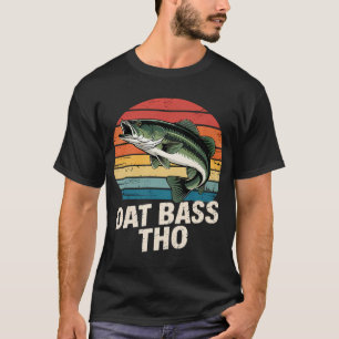 Dat Bass Tho Zonsondergang Vissen Vissen Visser He T-shirt