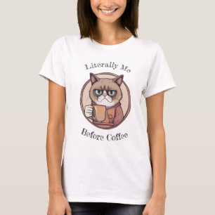 Dat ben ik letterlijk voor Coffee Schattige Grumpy T-shirt