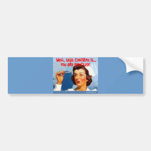 Dat bevestigt het - u BENT Besmet! Bumpersticker