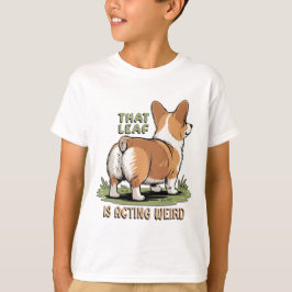Dat blad gedraagt zich raar t-shirt