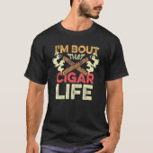 Dat Cigar Life Nicotine Addict T-shirt (Voorkant)