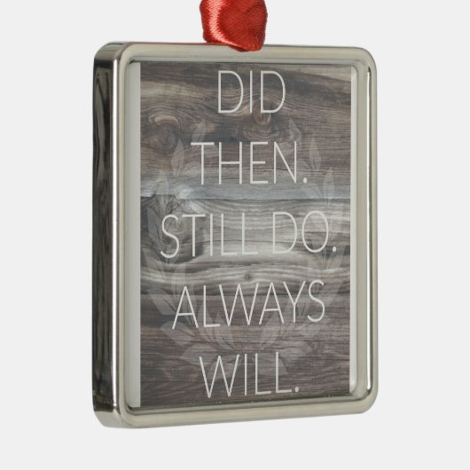 Dat deed je nog steeds - Jubileum bruiloften renew Metalen Ornament (Rechts)