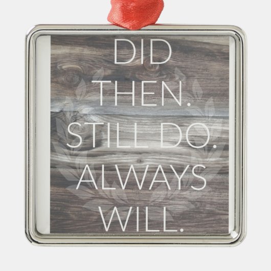 Dat deed je nog steeds - Jubileum bruiloften renew Metalen Ornament (Voorkant)