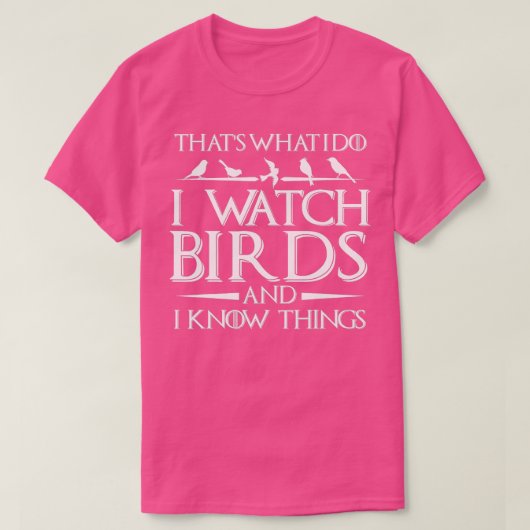 Dat doe ik als ik vogels kijk en ik weet dingen t-shirt (Design voorkant)