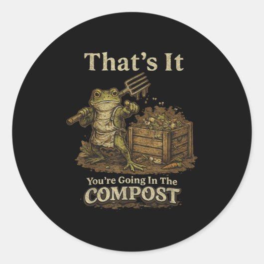 Dat gaat in de compost grappige meme kikker ronde sticker (Voorkant)