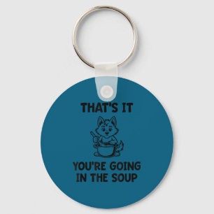 Dat gaat in de soep, grappig, grapjes, sarcastisch sleutelhanger