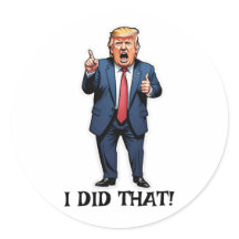 "Dat heb ik gedaan!" Cartoon staat Trump Stickers