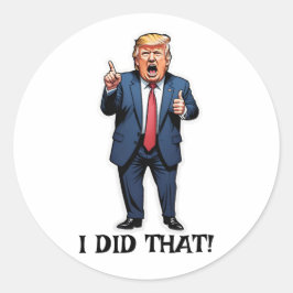 "Dat heb ik gedaan!" Cartoon staat Trump Stickers
