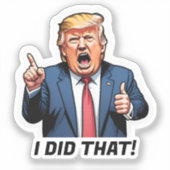 "Dat heb ik gedaan!" Cartoon Trump Vinyl Sticker (Voorkant)