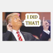 DAT HEB IK GEDAAN - DONALD TRUMP WIJST EROP RECHTHOEKIGE STICKER (Voorkant)