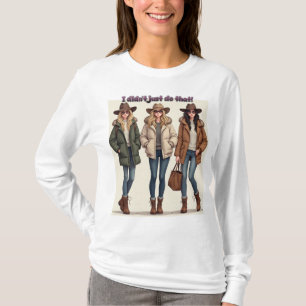 Dat heb ik niet zomaar gedaan! t-shirt