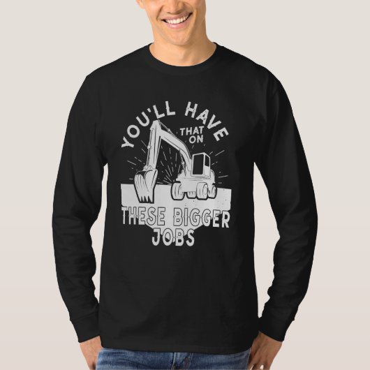 Dat Heb Je Bij Die Grotere Baan 5 T-shirt (Voorkant)