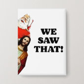 DAT HEBBEN WE GEZIEN! De Kerstman en Jezus kijken Button (Voorkant)