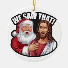 DAT HEBBEN WE GEZIEN! De Kerstman en Jezus kijken  Keramisch Ornament