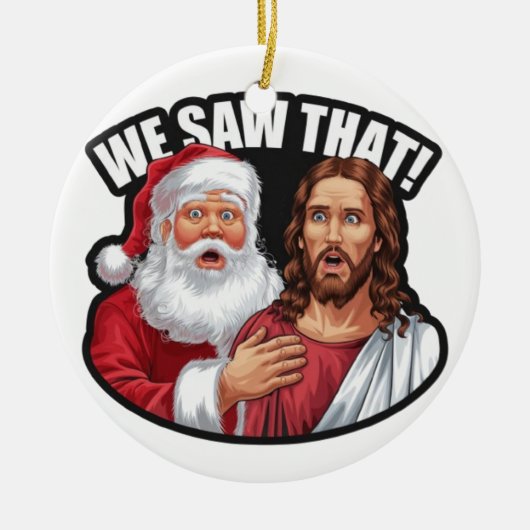 DAT HEBBEN WE GEZIEN! De Kerstman en Jezus kijken  Keramisch Ornament (Voorkant)