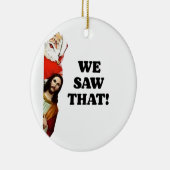 DAT HEBBEN WE GEZIEN! De Kerstman en Jezus kijken Keramisch Ornament (Rechts)