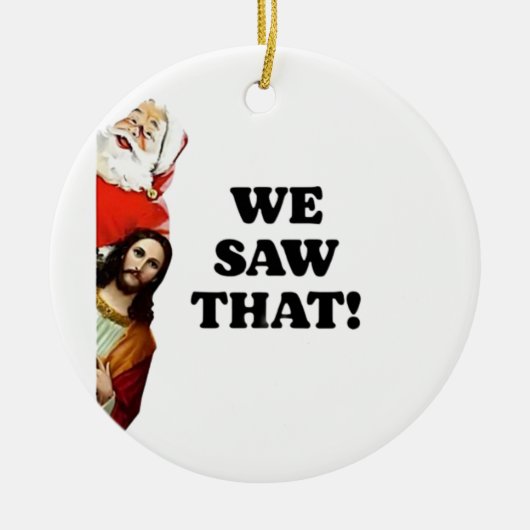 DAT HEBBEN WE GEZIEN! De Kerstman en Jezus kijken Keramisch Ornament (Voorkant)