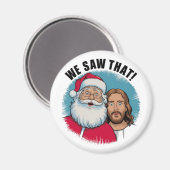DAT HEBBEN WE GEZIEN! De Kerstman en Jezus kijken  Magneet (Voorkant / Achterkant)