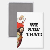 DAT HEBBEN WE GEZIEN! De Kerstman en Jezus kijken  Magneet (Voorkant / Achterkant)