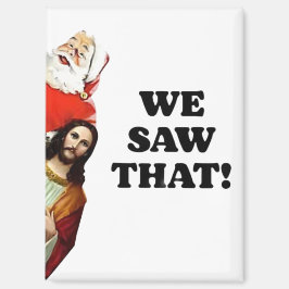 DAT HEBBEN WE GEZIEN! De Kerstman en Jezus kijken  Magneet