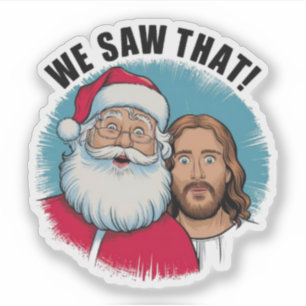 DAT HEBBEN WE GEZIEN! De Kerstman en Jezus kijken  Sticker