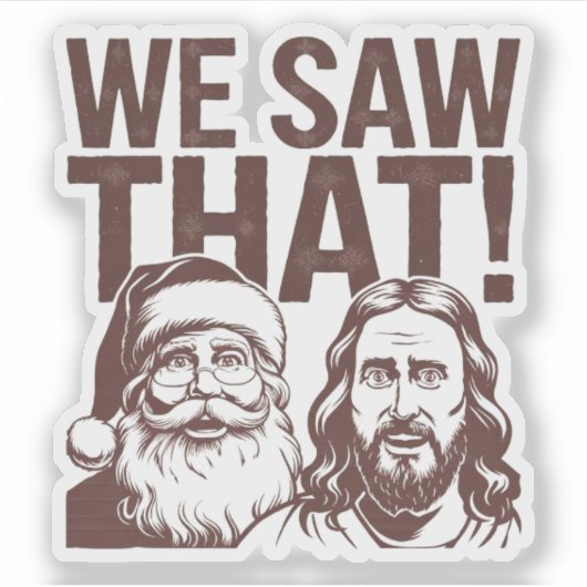 DAT HEBBEN WE GEZIEN! De Kerstman en Jezus kijken  Sticker (Voorkant)