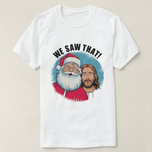 DAT HEBBEN WE GEZIEN! De Kerstman en Jezus kijken T-shirt (Design voorkant)