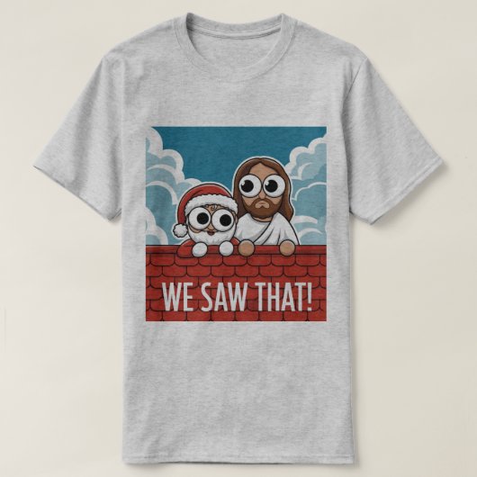 DAT HEBBEN WE GEZIEN! De Kerstman en Jezus kijken  T-shirt (Design voorkant)