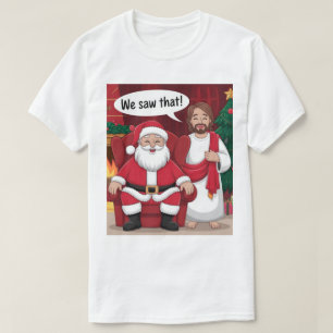 DAT HEBBEN WE GEZIEN! De Kerstman en Jezus kijken T-shirt