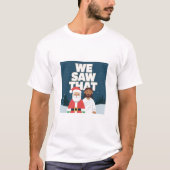 DAT HEBBEN WE GEZIEN! De Kerstman en Jezus kijken  T-shirt (Voorkant)