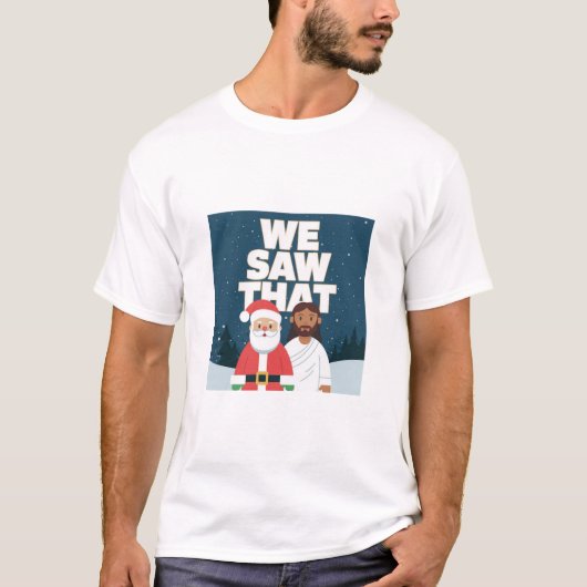 DAT HEBBEN WE GEZIEN! De Kerstman en Jezus kijken  T-shirt (Voorkant)