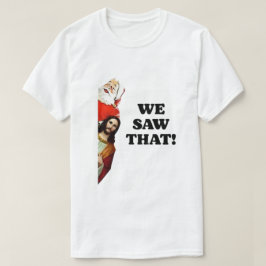 DAT HEBBEN WE GEZIEN! De Kerstman en Jezus kijken  T-shirt