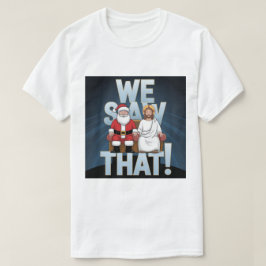 DAT HEBBEN WE GEZIEN! De Kerstman en Jezus kijken  T-shirt