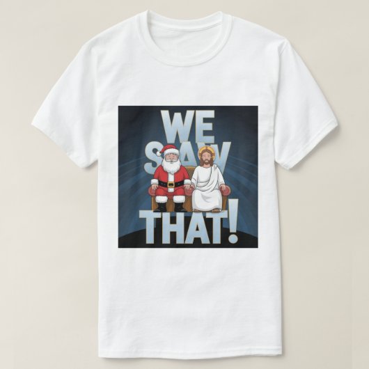 DAT HEBBEN WE GEZIEN! De Kerstman en Jezus kijken  T-shirt (Design voorkant)